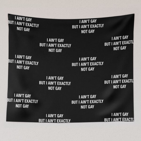 Item preview, I Ain't Gay But I Ain't Exactly Not Gay Funny Pride Quote designed and sold by thefirstbroo.