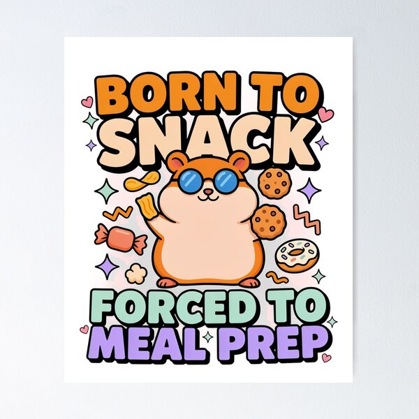 Item preview, Born To Snack Forced To Meal Prep Hamster Lover designed and sold by JMDesignHub.