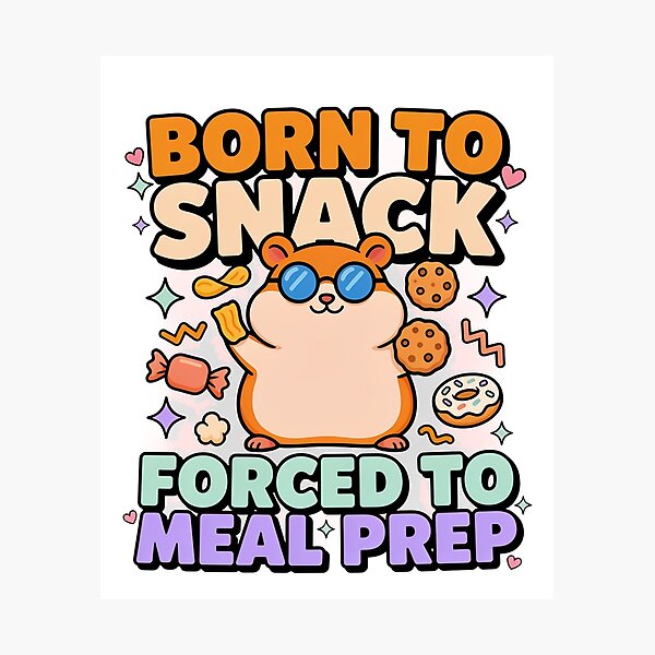 Item preview, Born To Snack Forced To Meal Prep Hamster Lover designed and sold by JMDesignHub.