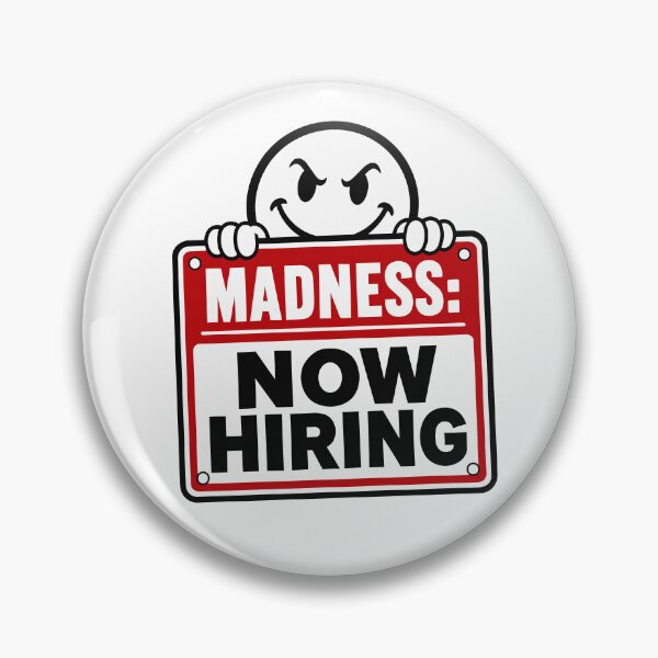 Item preview, Madness Now Hiring designed and sold by CosmicTornado.
