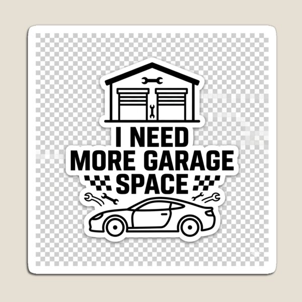 Item preview, I Need More Garage Space Funny Automotive Car Enthusiast Sticker designed and sold by R & K Fashions.