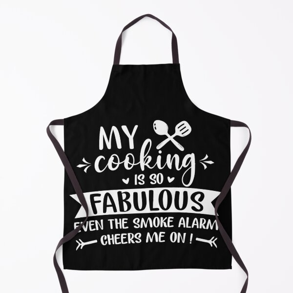 Item preview, My Cooking Is So Fabulous Even The Smoke Alarm Cheers Me On designed and sold by teeperfect.