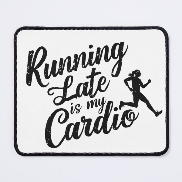 Item preview, Running Late Is My Cardio designed and sold by ArtCraftLab.