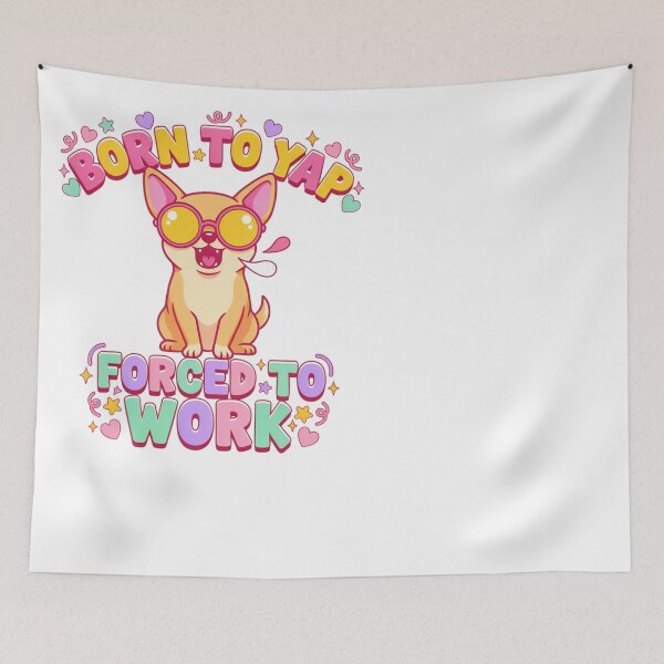 Item preview, Chihuahua Born To Yap Forced To Work Dog designed and sold by JMDesignHub.