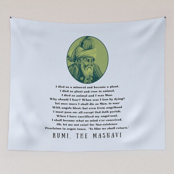 Item preview, Rumi quote:  I died as a mineral and became a plant, I died as plant and rose to animal, I died as animal and I was Man. designed and sold by artbleed.