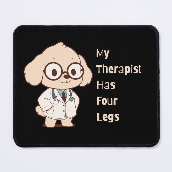 Item preview, My Therapist Has Four Legs designed and sold by ActOutTees.