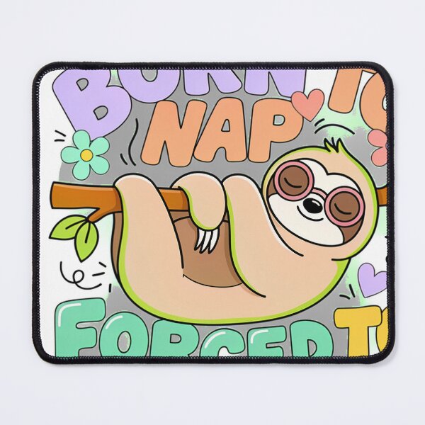 Item preview, Sloth Born to Nap Forced to Adult Funny Lazy Quote designed and sold by JMDesignHub.
