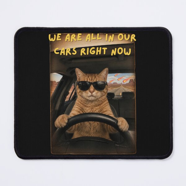 Item preview, We Are All In Our Cars Right Now - Funny Driving Cat designed and sold by lazulishop.