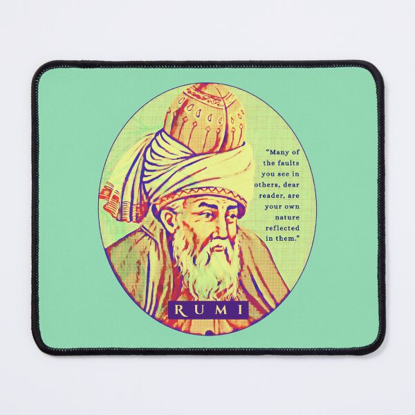 Item preview, Rumi quote: Many of the faults you see in others, dear reader, are your own nature reflected in them. designed and sold by artbleed.