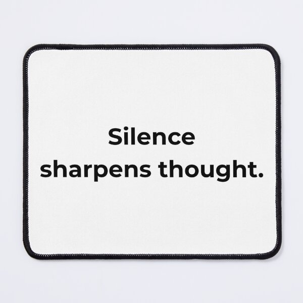 Item preview, Silence sharpens thought. designed and sold by MPSTUDIOPL.