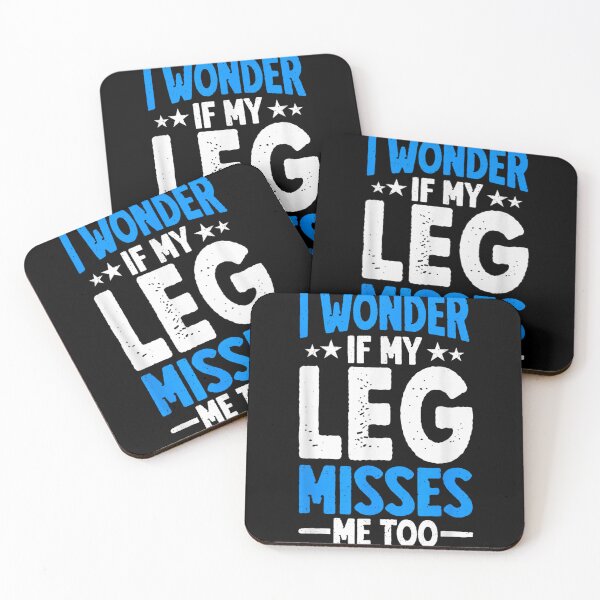 Item preview, Funny I Wonder If My Leg Misses Me Too Amputee Humor designed and sold by DuneHaicna.