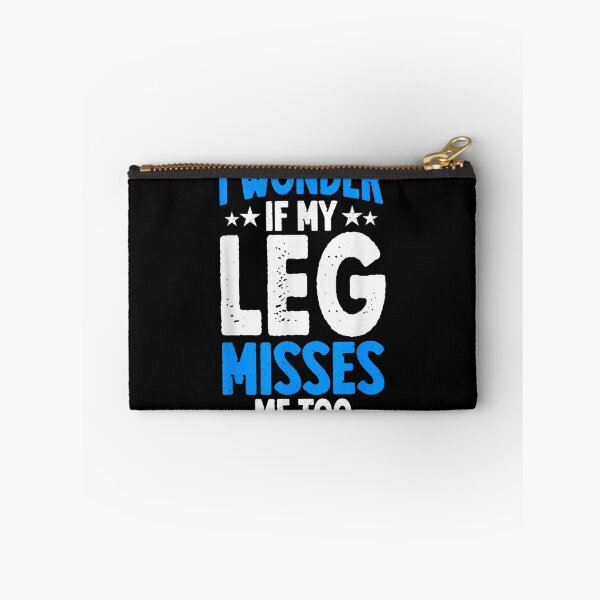 Item preview, Funny I Wonder If My Leg Misses Me Too Amputee Humor designed and sold by DuneHaicna.