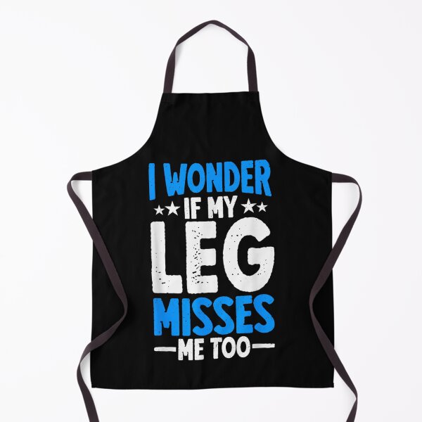 Item preview, Funny I Wonder If My Leg Misses Me Too Amputee Humor designed and sold by DuneHaicna.
