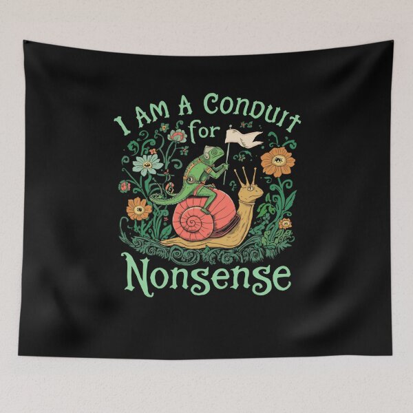 Item preview, I Am A Conduit For Nonsense Funny Quote Whimsical Humor Eccentric Personality designed and sold by RetroMini2026.