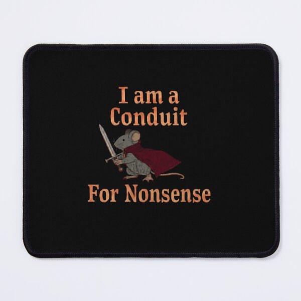 Item preview, I Am A Conduit For Nonsense Funny Mouse Warrior Fantasy Saying designed and sold by RetroMini2026.