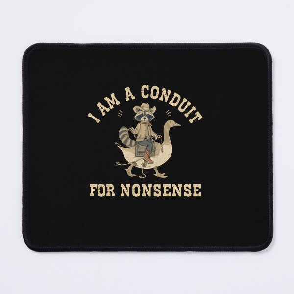 Item preview, I Am A Conduit For Nonsense Funny Animal Humor Quote designed and sold by RetroMini2026.