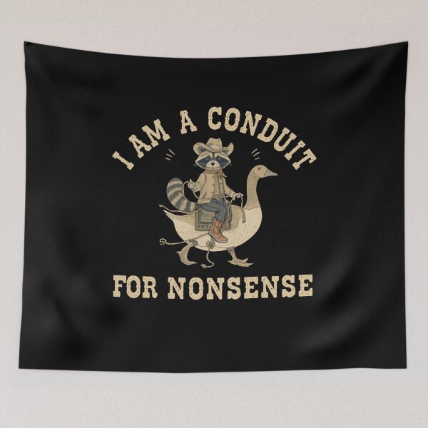 Item preview, I Am A Conduit For Nonsense Funny Animal Humor Quote designed and sold by RetroMini2026.