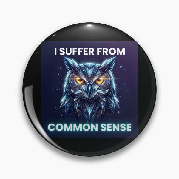 Item preview, Owl Sense, I suffer from Common Sense, Common Sense designed and sold by AnimalVibes.