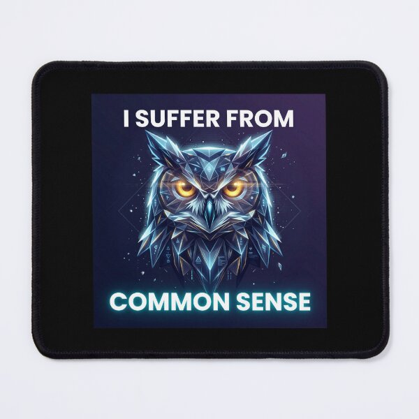 Item preview, Owl Sense, I suffer from Common Sense, Common Sense designed and sold by AnimalVibes.