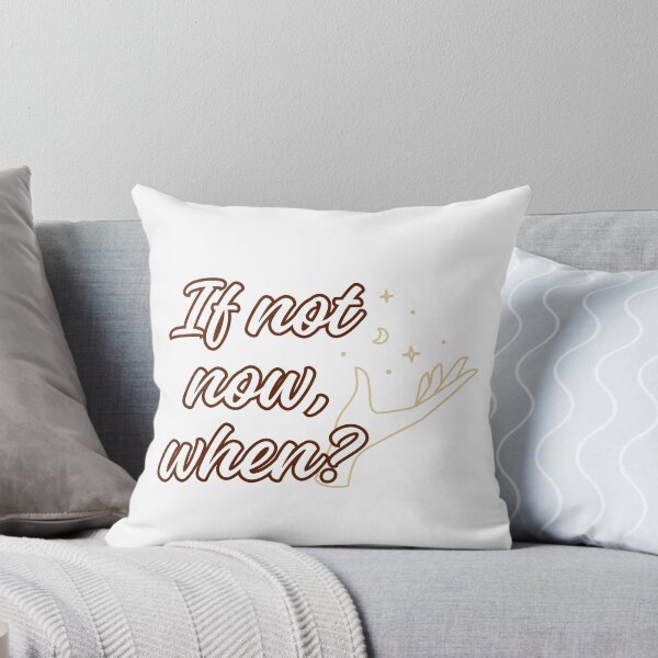 Item preview, If not now, when? designed and sold by Coffee & Designs.