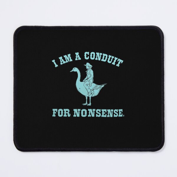 Item preview, I Am A Conduit For Nonsense Funny Quote Absurd Humor Witty Saying designed and sold by RetroMini2026.