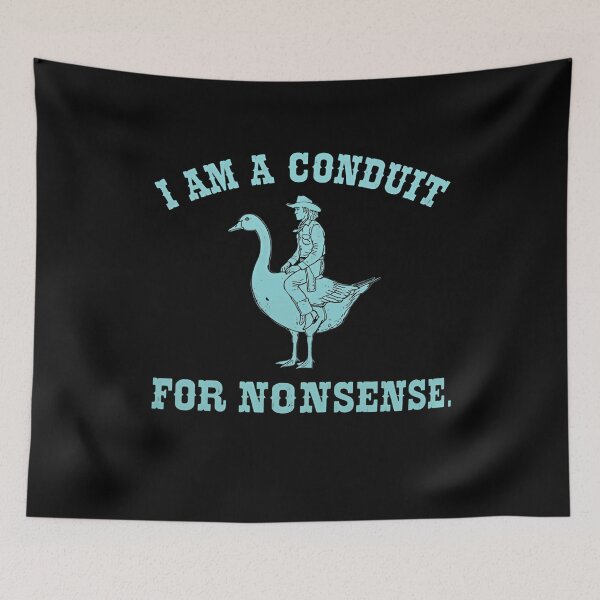 Item preview, I Am A Conduit For Nonsense Funny Quote Absurd Humor Witty Saying designed and sold by RetroMini2026.