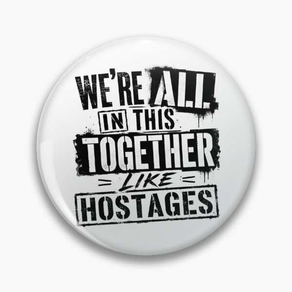 Item preview, We're All In This Together Like Hostages Grunge Typography Sarcastic designed and sold by GibasVisuals.