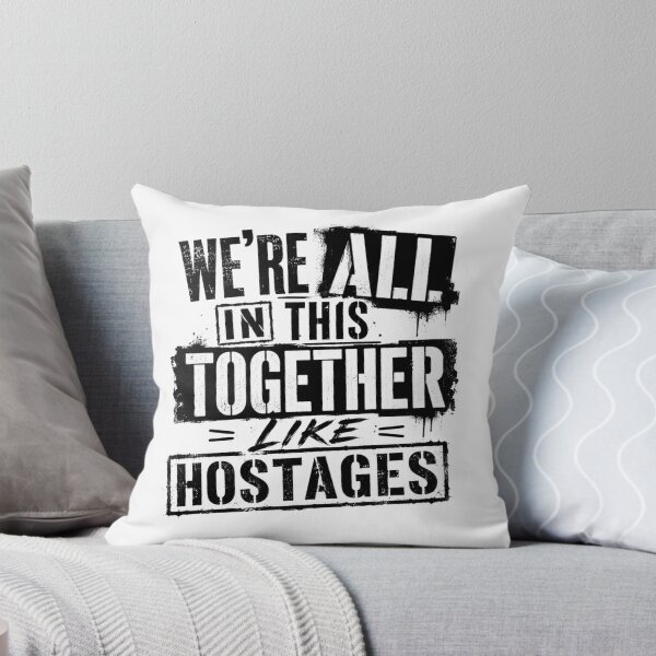Item preview, We're All In This Together Like Hostages Grunge Typography Sarcastic designed and sold by GibasVisuals.
