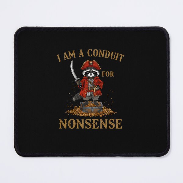Item preview, I Am A Conduit For Nonsense Raccoon Pirate Humorous Saying Animal Lover designed and sold by RetroMini2026.