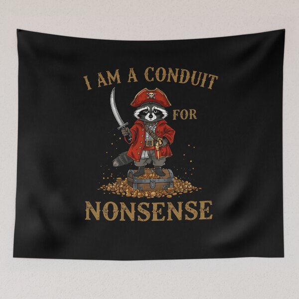 Item preview, I Am A Conduit For Nonsense Raccoon Pirate Humorous Saying Animal Lover designed and sold by RetroMini2026.