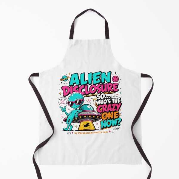 Item preview, Alien Disclosure, So... Who's The Crazy One Now? designed and sold by ParanormalCount.