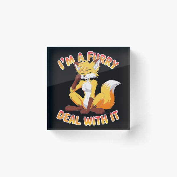 Item preview, I'm A Furry Deal With It Furry Pride Fandom designed and sold by CalyZOam99.