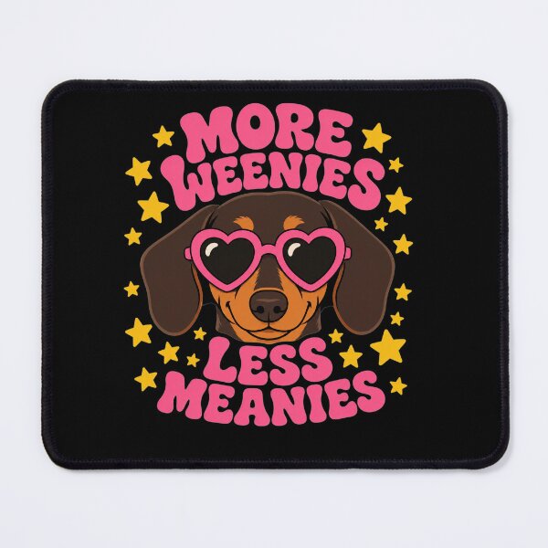 Item preview, Cute More Weenies Less Meanies Funny Dachshund Dog Lover designed and sold by clothesy7.