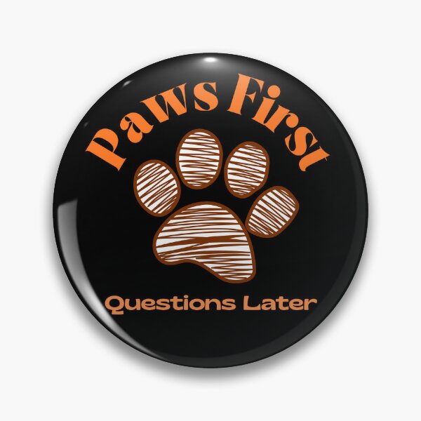 Item preview, Paws First, Questions Later designed and sold by ActOutTees.