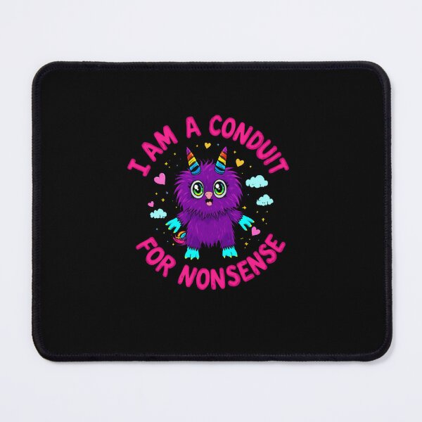 Item preview, I Am A Conduit For Nonsense Funny Monster Humor Silly Creature designed and sold by RetroMini2026.