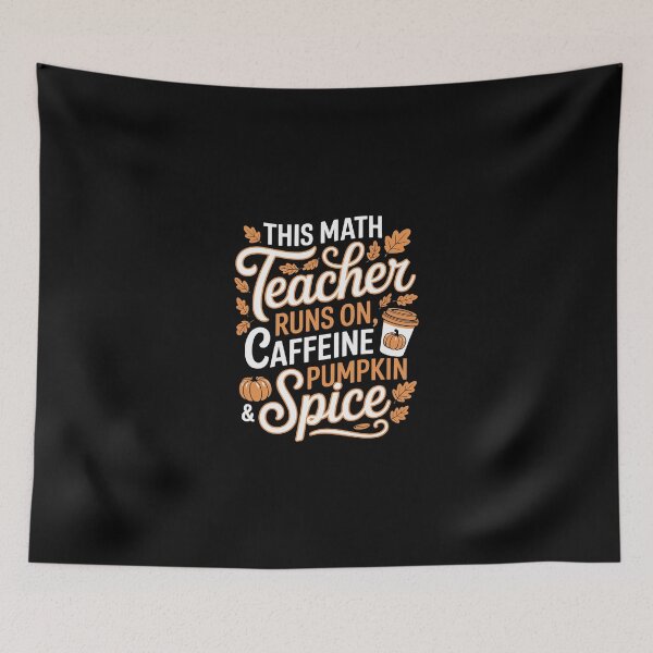 Item preview, This Math Teacher Runs on Caffeine, Pumpkin & Spice. designed and sold by jkrphoto.