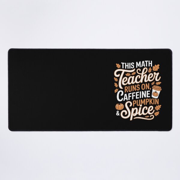 Item preview, This Math Teacher Runs on Caffeine, Pumpkin & Spice. designed and sold by jkrphoto.