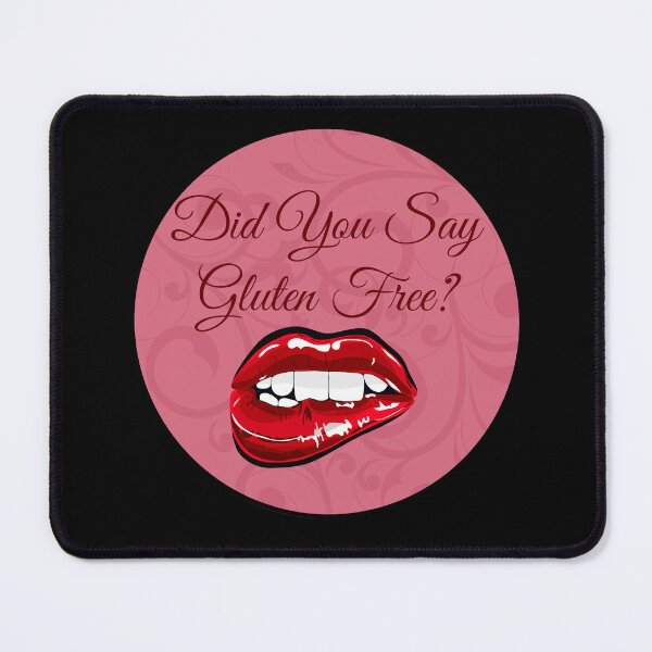 Item preview, Did You Say Gluten Free Lip Bite Design designed and sold by Vileprint.
