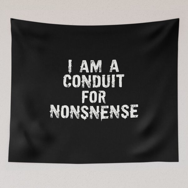 Item preview, I Am A Conduit For Nonsense Funny Personality Humor designed and sold by RetroMini2026.