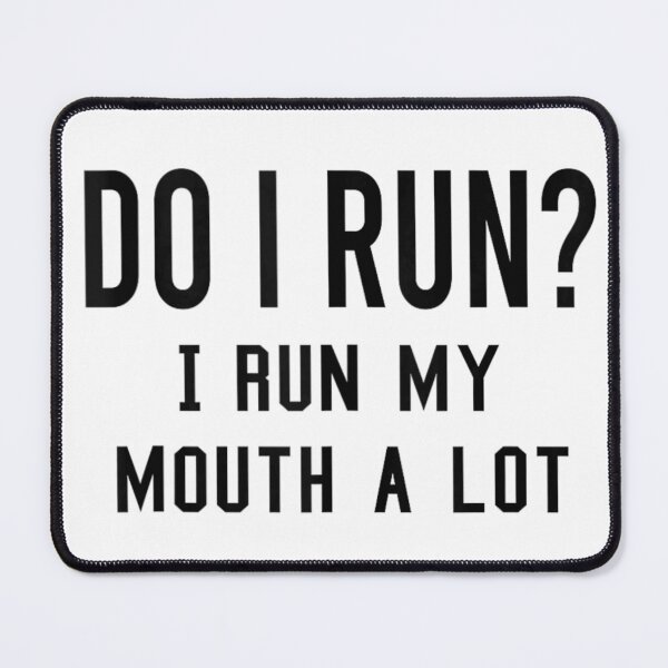Item preview, Do I Run My Mouth A Lot Funny Sarcastic Quote Text Design designed and sold by KrystinaGiGi.