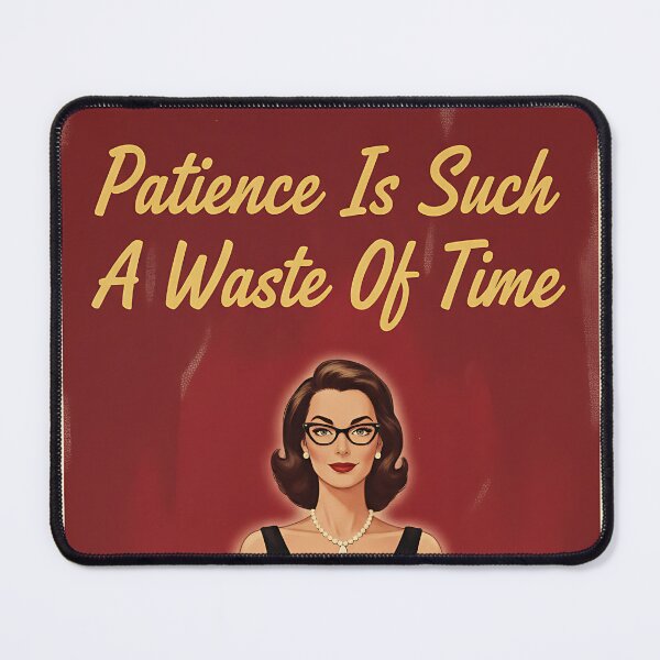 Item preview, Funny Vintage Patience Is Such A Waste Of Time Retro Sarcastic Gift For Her designed and sold by Retro-Anime9.
