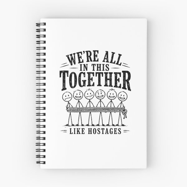 Item preview, We're All In This Together Like Hostages Stick Figure Funny Sarcastic Gift designed and sold by GibasVisuals.