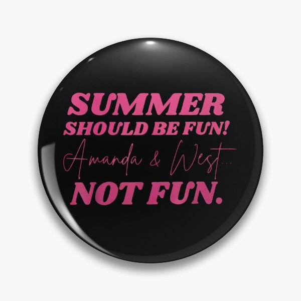 Item preview, Summer Should Be Fun Amanda And West Not Fun Bravo Reality TV Quote designed and sold by Daisy Grimes.