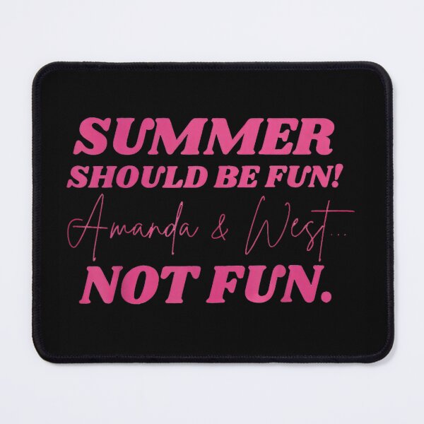 Item preview, Summer Should Be Fun Amanda And West Not Fun Bravo Reality TV Quote designed and sold by Daisy Grimes.