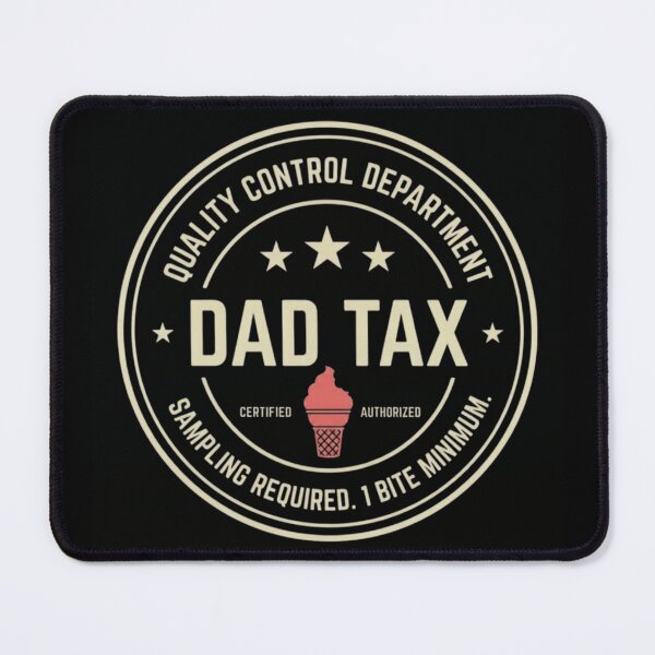 Item preview, Certified Dad Tax Quality Control Department Sampling Required One Bite Minimum Ice Cream designed and sold by Daisy Grimes.