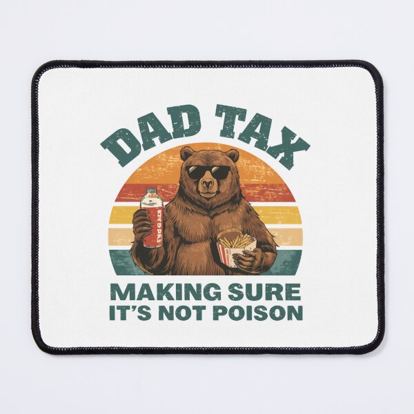 Item preview, Dad Tax Making Sure It's Not Poison Father Humor Dad Gift designed and sold by RetroMini2026.