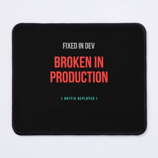 Item preview, Fixed in Dev Broken in Production – Developer Humor T-Shirt designed and sold by BuggedThreads.