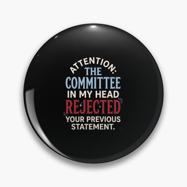 Item preview, Committee in My Head Rejected Your Statement designed and sold by artlife4.
