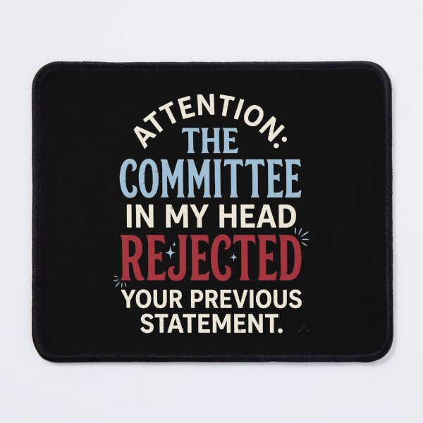 Item preview, Committee in My Head Rejected Your Statement designed and sold by artlife4.
