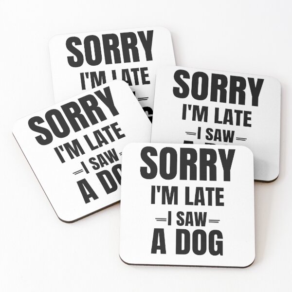 Item preview, Sorry I'm Late I Saw A Dog Funny Dog Owner Typography Design designed and sold by Uvclick.